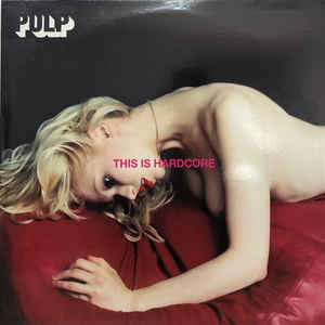Pulp - This Is Hardcore - Album Cover