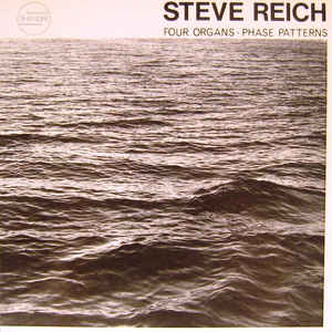 Steve Reich - Four Organs / Phase Patterns - VinylWorld