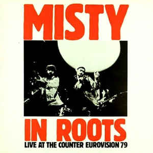 Misty In Roots - Live At The Counter Eurovision 79 - Album Cover