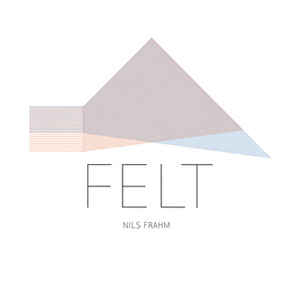 Nils Frahm - Felt - Album Cover