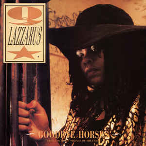 Q. Lazzarus - Goodbye Horses - Album Cover