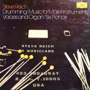 Steve Reich - Drumming / Music For Mallet Instruments, Voices And Organ / Six Pianos - VinylWorld