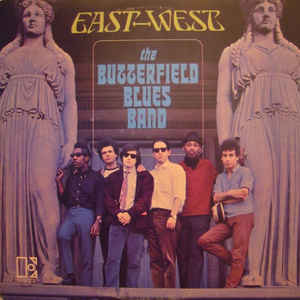 The Paul Butterfield Blues Band - East-West - Album Cover