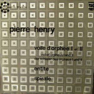 Pierre Henry - Voile D'Orphée I Et II / Entité / Spirale - Album Cover