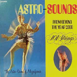 Astro-Sounds From Beyond The Year 2000 - Album Cover - VinylWorld