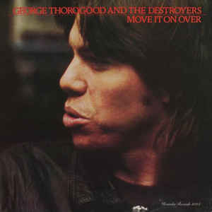 George Thorogood & The Destroyers - Move It On Over - Album Cover
