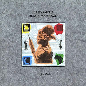Ladysmith Black Mambazo - Shaka Zulu - Album Cover