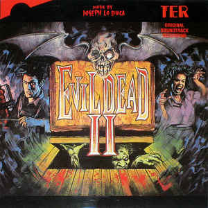 Joseph LoDuca - Evil Dead II (Original Soundtrack Recording) - Album Cover