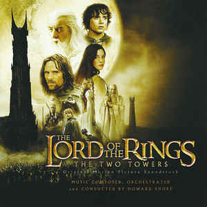 Howard Shore - The Lord Of  The Rings: The Two Towers (Original Motion Picture Soundtrack) - Album Cover
