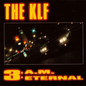 The KLF - 3 A.M. Eternal - VinylWorld