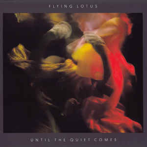 Flying Lotus - Until The Quiet Comes - Album Cover