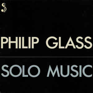 Philip Glass - Solo Music - Album Cover