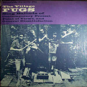 The Fugs - Sing Ballads Of Contemporary Protest, Point Of Views, And General Dissatisfaction - Album Cover