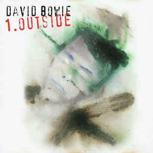David Bowie - 1. Outside (The Nathan Adler Diaries: A Hyper Cycle) - Album Cover